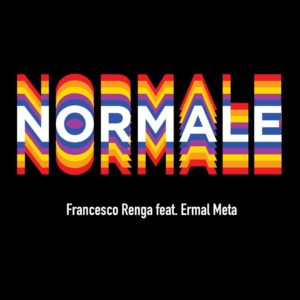 "NORMALE" è il nuovo singolo di Francesco Renga feat. Ermal Meta