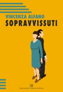 “Sopravvissuti” di Vincenza Alfano, la vita che rinasce attraverso le parole