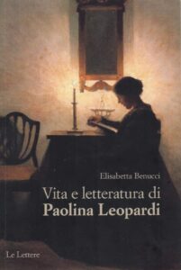 “Vita e letteratura di Paolina Leopardi”, la sorella dimenticata rivive nell'opera di Elisabetta Benucci