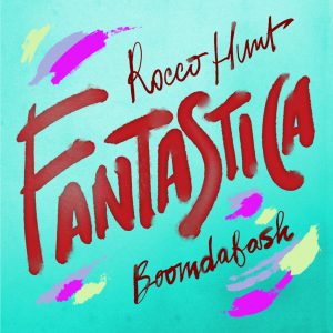 Rocco Hunt e i Boomdabash rinnovano il sodalizio e tornano in radio con "Fantastica"