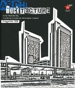 “Rocktecture”, il libro di Massimo Roj crede nel connubio tra rock e architettura