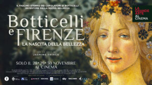 "Botticelli e Firenze. La Nascita della Bellezza", al cinema un nuovo docufilm firmato Nexo Digital