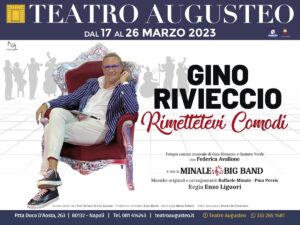 "Rimettetevi comodi", al Teatro Augusteo il nuovo spettacolo di Gino Rivieccio