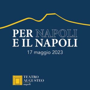 "Per Napoli e il Napoli", al Teatro Augusteo un grande evento dedicato alla città