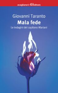 "Mala Fede", un nuovo caso per il Capitano Mariani nato dalla penna di Giovanni Taranto