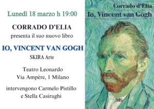Corrado d’Elia presenta il suo nuovo libro dal titolo "Io, Vincent van Gogh"
